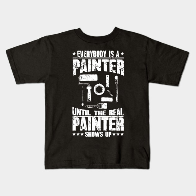 Everybody is a painter until the real painter shows up Kids T-Shirt by captainmood